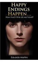 Happy Endings Happen...: How much time do we have?