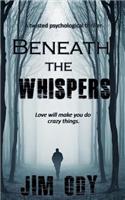 Beneath the Whispers