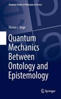 Quantum Mechanics Between Ontology and Epistemology