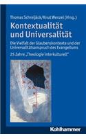 Kontextualitat Und Universalitat: Die Vielfalt Der Glaubenskontexte Und Der Universalitatsanspruch Des Evangeliums. 25 Jahre 'Theologie Interkulturell'