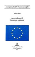 Aggression Und Mitmenschlichkeit