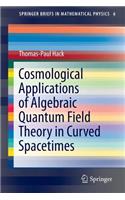 Cosmological Applications of Algebraic Quantum Field Theory in Curved Spacetimes