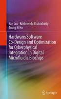 Hardware/Software Co-Design and Optimization for Cyberphysical Integration in Digital Microfluidic Biochips