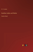 Goethes Leben und Werke