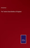 Twelve Great Battles of England