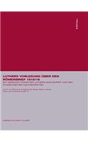Luthers Vorlesung Über Den Römerbrief 1515/16: Ein Vergleich Zwischen Luthers Manuskript Und Den Studentischen Nachschriften (Archiv Zur Weimarer ... Martin Luthers. Texte Und Untersuchungen)