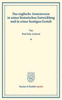 Das Englische Armenwesen in Seiner Historischen Entwicklung Und in Seiner Heutigen Gestalt: (Staats- Und Socialwissenschaftliche Forschungen V.4)