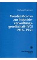 Von Der Montan Zur Industrieverwaltungsgesellschaft (Ivg) 1916-1951