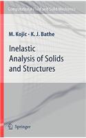 Inelastic Analysis of Solids and Structures