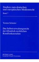 Das Selbstverwaltungsrecht Der Oeffentlich-Rechtlichen Rundfunkanstalten