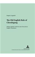 The Old English Version of the Enlarged Rule of Chrodegang