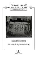 Veroneser Skulpturen Um 1200