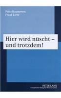 Hier Wird Nuescht - Und Trotzdem!: Guben - Innenansichten Einer Brandenburgischen Kleinstadt