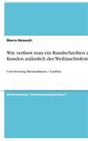 Wie verfasst man ein Rundschreiben an Kunden anlässlich des Weihnachtsfestes?