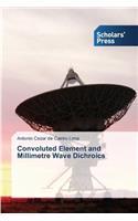 Convoluted Element and Millimetre Wave Dichroics