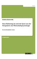 Buzz-Marketing im und mit Sport aus der Perspektive der Wirtschaftspsychologie