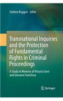 Transnational Inquiries and the Protection of Fundamental Rights in Criminal Proceedings