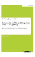 Hermeneutics as a Theory of Interpretation and as a Literary Theory: Hermeneutics Applied to Text, Language and African Society
