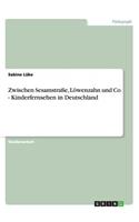 Zwischen Sesamstraße, Löwenzahn und Co - Kinderfernsehen in Deutschland