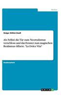 Als Fellini die Tür zum Neorealismus verschloss und das Fenster zum magischen Realismus öffnete. 