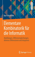 Elementare Kombinatorik Für Die Informatik: Abzählungen, Differenzengleichungen, Diskretes Differenzieren Und Integrieren