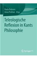 Teleologische Reflexion in Kants Philosophie