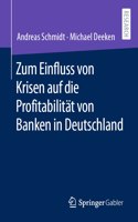 Zum Einfluss Von Krisen Auf Die Profitabilität Von Banken in Deutschland