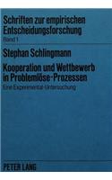 Kooperation und Wettbewerb in Problemloese-Prozessen