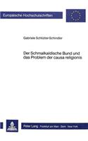 Schmalkaldische Bund Und Das Problem Der Causa Religionis