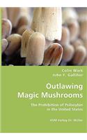 Outlawing Magic Mushrooms