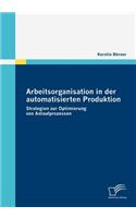 Arbeitsorganisation in der automatisierten Produktion