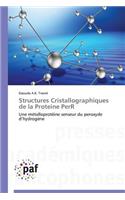 Structures Cristallographiques de la Proteine Perr