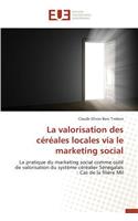 La Valorisation Des C?r?ales Locales Via Le Marketing Social