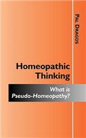 Homeopathic Thinking - What Is Pseudo-Homeopathy?