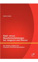 Kopf- versus Bauchentscheidungen bei Jüngeren und Älteren