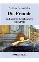 Die Fremde: und andere Erzählungen 1901-1904(German)