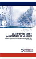 Relating Price Model Assumptions to Decisions