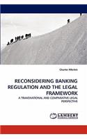 Reconsidering Banking Regulation and the Legal Framework