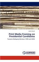 Print Media Framing on Presidential Candidates