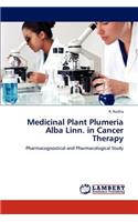 Medicinal Plant Plumeria Alba Linn. in Cancer Therapy