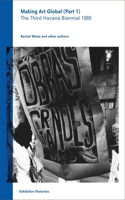 Making Art Global (Part 1): The Third Havana Biennial 1989