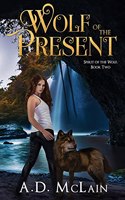 Wolf Of The Present: (2 Spirit of the Wolf)