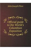 Official Guide to the World's Columbian Exposition
