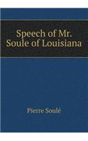 Speech of Mr. Soule of Louisiana