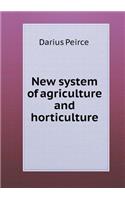 New system of agriculture and horticulture: (English)