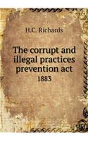 The Corrupt and Illegal Practices Prevention ACT 1883