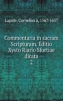 Commentaria in sacram Scripturam. Editio Xysto Riario Sfortiae dicata