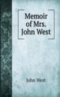 Memoir of Mrs. John West