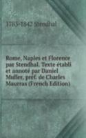 Rome, Naples et Florence par Stendhal. Texte etabli et annote par Daniel Muller, pref. de Charles Maurras (French Edition)
