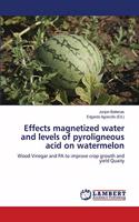 Effects magnetized water and levels of pyroligneous acid on watermelon